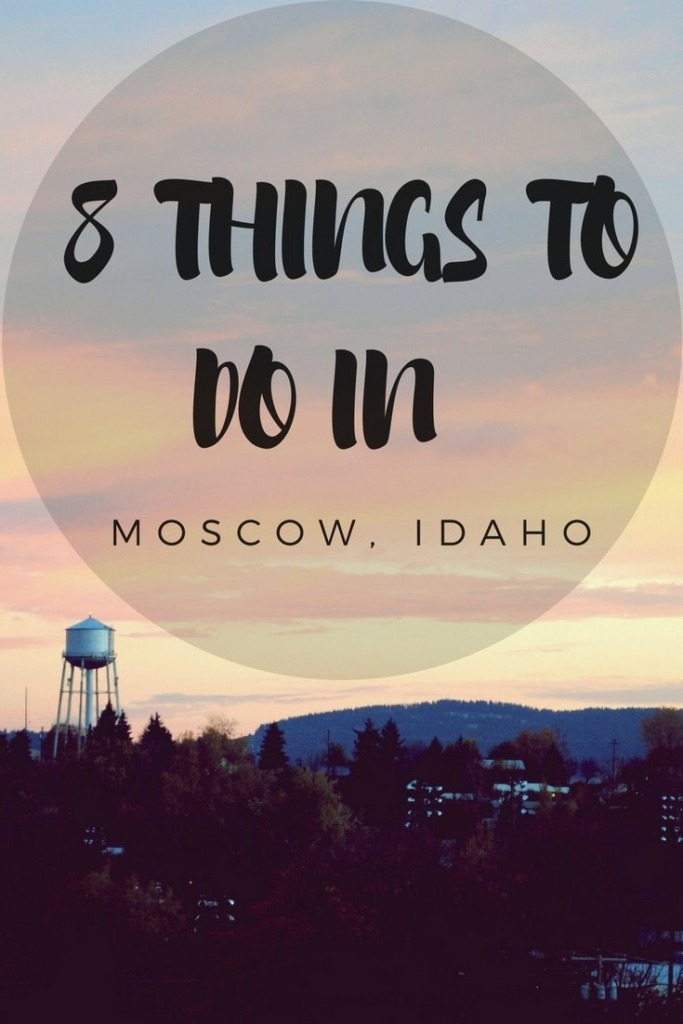 8 Things to Do in Moscow Idaho