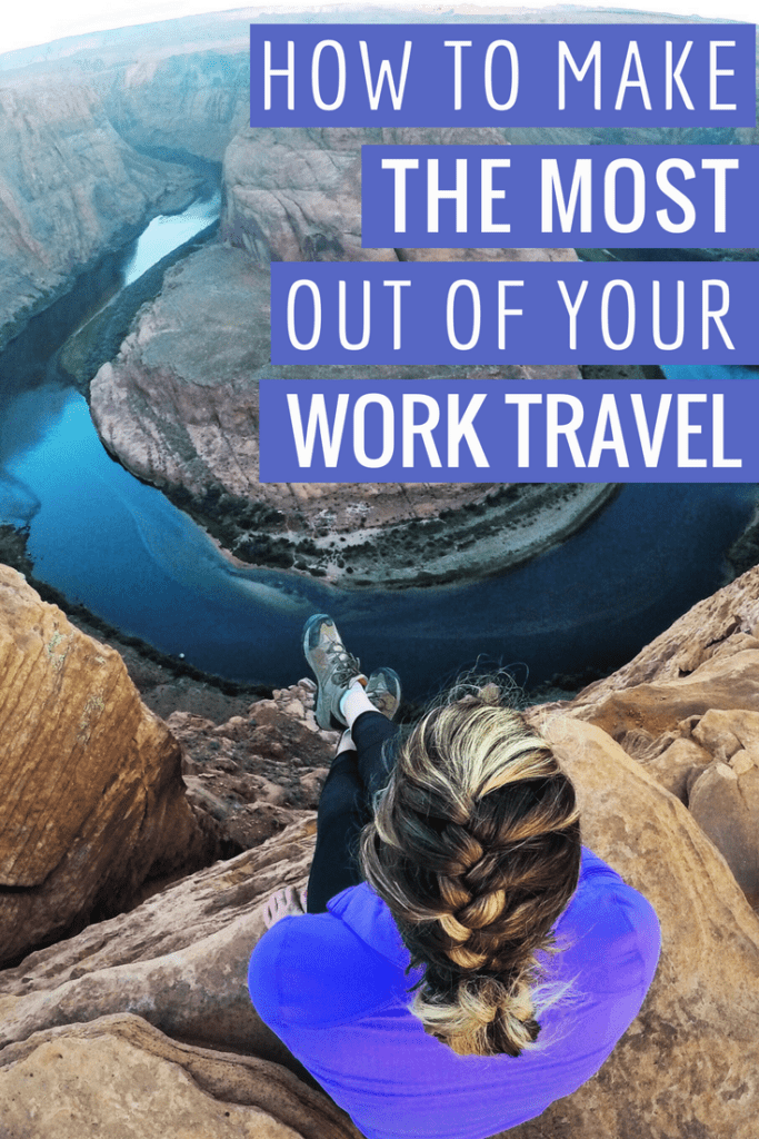 9 Ways to Make the Most Out of Work Travel