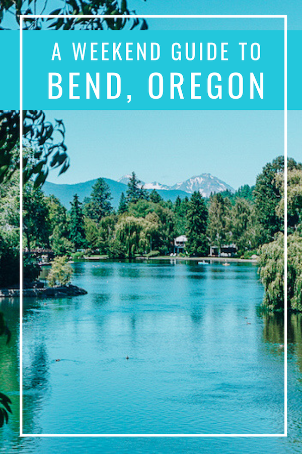 Bend Oregon Weekend Guide Bend Oregon Weekend Guide