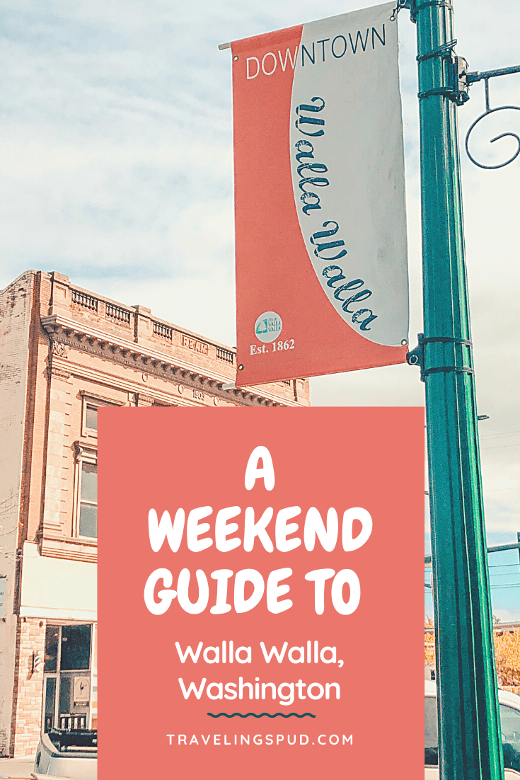 A Weekend Guide to Walla Walla, Washington