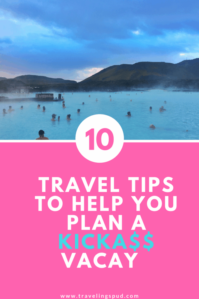 Travel Tips to Plan a Vacay 10 Travel Tips for planning a vacation