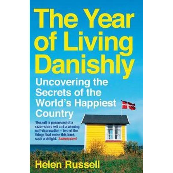 The Year of Living Danishly by Helen Russell The Year of Living Danishly by Helen Russell